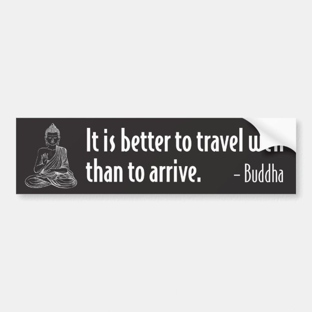 Bouddha Bumper Sticker - Mieux vaut bien voyager.. (Devant)