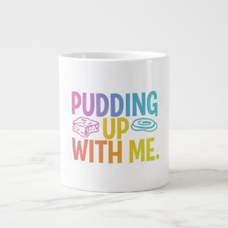 Bouge De Spécialité "Pudding Up With Me" Mug Drôle