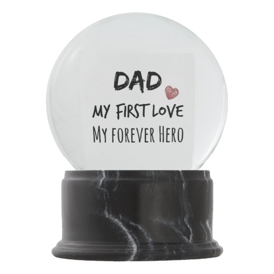 Boule A Neige De Papa Premier D Amour De Citation Heros Pour Zazzle Fr