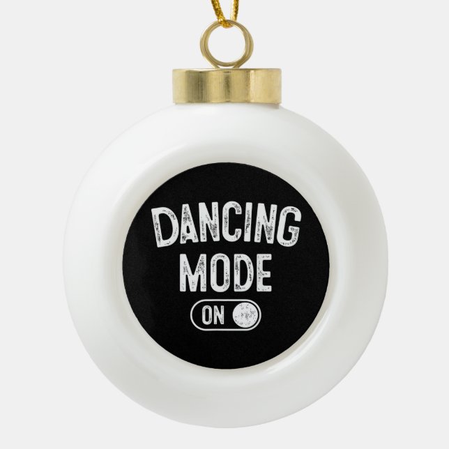 Boule En Céramique Dancing Mode On Funny Choreographer Dancer Gift Da (Devant)