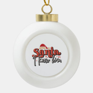 Boule En Céramique Don de Noël Père Noël Je Le Connais