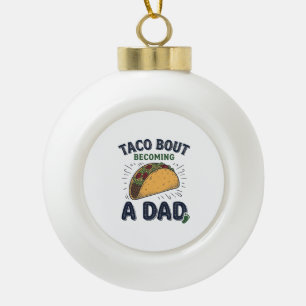 Boule En Céramique Drôle de Taco à propos de devenir un papa annonce