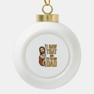 Boule En Céramique Drôle Jésus J'ai Vu Ça et Je Le Dis à Papa Design_