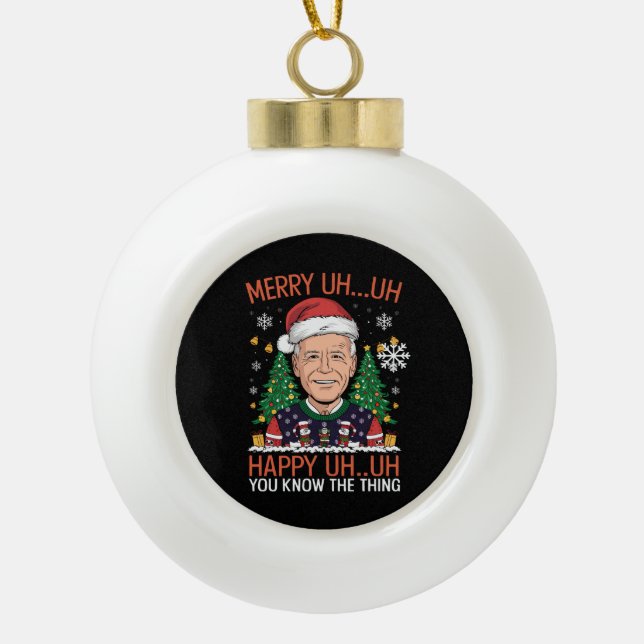 Boule En Céramique Drôle Père Noël Joe Biden Joyeux Euh Noël laid (Devant)