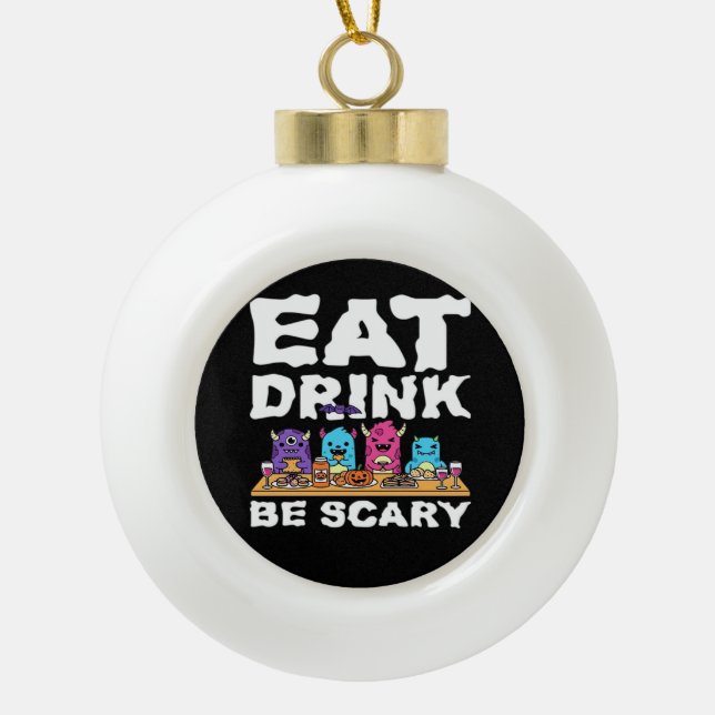 Boule En Céramique Eat Drink Be Scary Monster Halloween Creative (Devant)