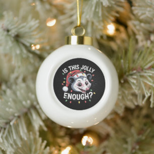 Boule En Céramique Est-ce assez joyeux ? Noël Opossum Sarcastic
