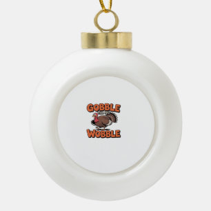 Boule En Céramique Gobble Till You Wobble � Dessin Animé Drôle de Din