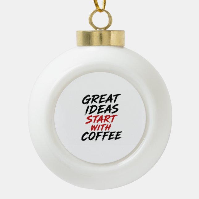 Boule En Céramique Les grandes idées commencent avec du café (Devant)