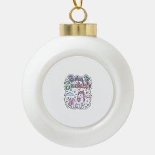 Boule En Céramique Licorne née pour briller Graphisme Merch Desig