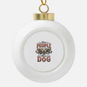 Boule En Céramique Moins de personnes plus de chien conception vintag
