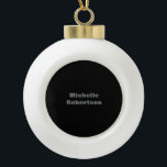 Boule En Céramique Noir minimaliste Plain Ajouter son propre nom<br><div class="desc">Ceux qui le verront diront ce qu'est un design simple et ne seront pas en mesure d'ôter les yeux de ceci. C'est un design très élégant, très esthétique et très simple, parfait. Avec une telle simplicité, vous refléterez immédiatement ce que vous avez une personnalité fine et la sensibilité dans votre...</div>