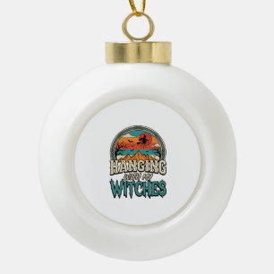 Boule En Céramique Passer du temps avec mes sorcières design Hallowee