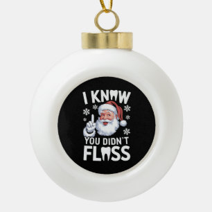 Boule En Céramique Père Noël je sais que vous n'avez pas passé la soi
