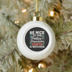 Boule En Céramique Soyez gentil avec le répartiteur de police Santa r