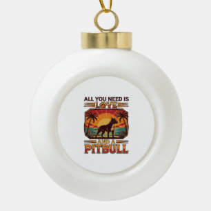Boule En Céramique Tout ce dont vous avez besoin est l'amour Pitbull