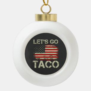 Boule En Céramique Trump abandonne toujours Let's Go Taco