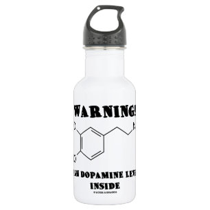Bouteille D'eau Avertissement ! Niveaux élevés de dopamine à