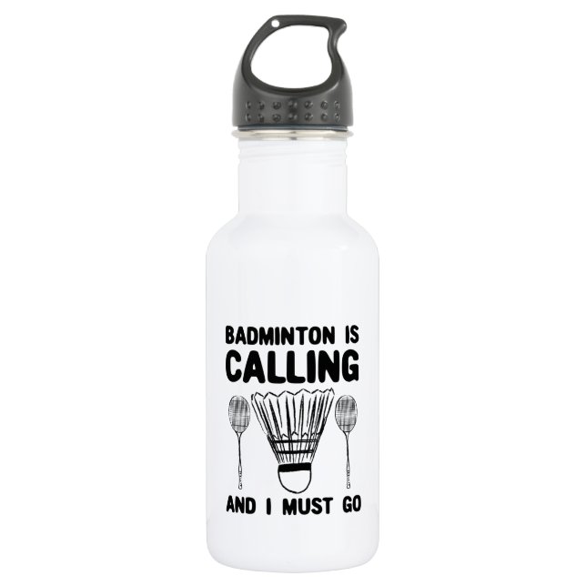 Bouteille D'eau Badminton - Le badminton vous appelle (Devant)