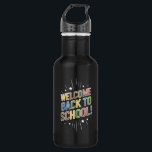 Bouteille D'eau Bienvenue Retour à l'école Enseignant Premier jour<br><div class="desc">Bienvenue Retour à l'école Enseignant Premier jour de l'école</div>