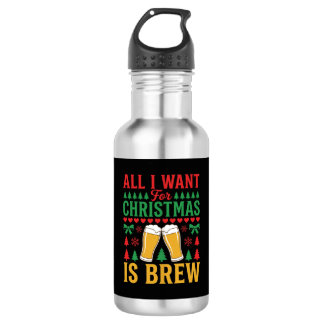 Bouteille D'eau Bières de Noël Tout ce que je veux c'est brasser
