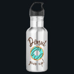 Bouteille D'eau Bleu Donut Abandonner<br><div class="desc">La bouteille d’eau Blue Donut Give Up est dotée d’un beignet bleu glacé avec une goutte de glace au chocolat, entourée d’une pièce de théâtre où l’on peut lire l’expression "Don’t abandonnez!" pour l’expression "N’abandonnez pas!" Ce design amusant est sûr d'inspirer toute personne avec une dent douce pour ne jamais...</div>