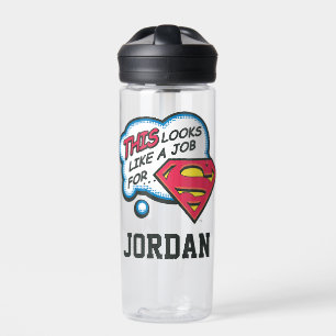 Bouteille D'eau Ça ressemble à un job pour Superman Ajouter Votr