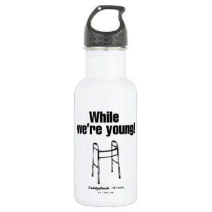 Bouteille D'eau Caddyshack Pendant que nous sommes jeunes!
