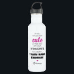 Bouteille D'eau Citation et nom de fille inspirante<br><div class="desc">Bouteille d'eau personnalisée pour quand vous avez frappé la salle de gym,  avec la citation drôle "Si vous avez toujours l'air mignon à la fin de votre entraînement,  vous n'avez pas assez entraîné!",  un petit coeur mignon et votre nom.</div>