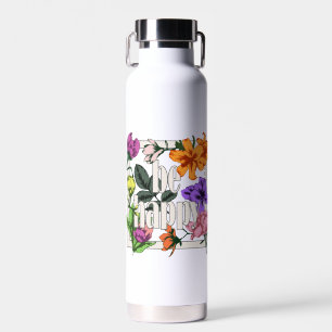 Bouteille D'eau Citation positive Be Happy and garden flowers