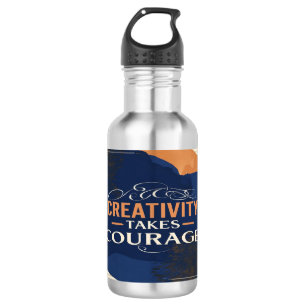 Bouteille d'eau Créativité demande du courage