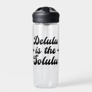 Bouteille D'eau Delulu Est Le Solulu