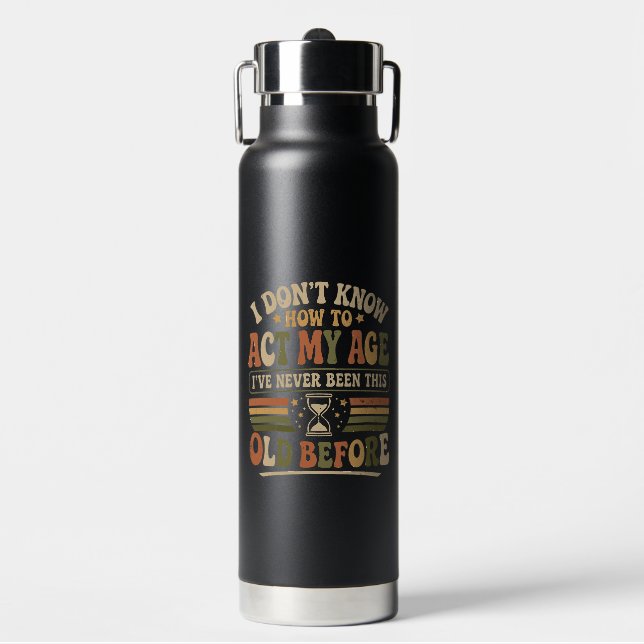 Bouteille D'eau Drôle "Agir Mon Âge" Rétro Sarcastique (Salle de sport)