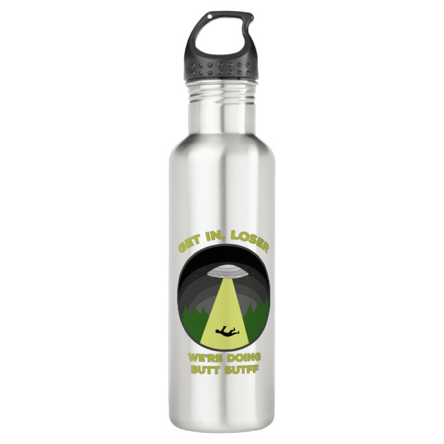 Bouteille D'eau Entrez, Loser. On fait des trucs de Butt (Devant)