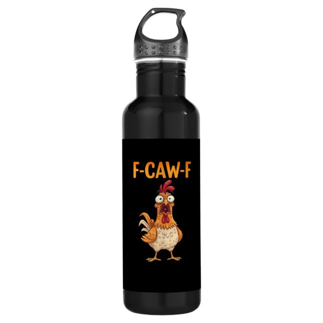 Bouteille D'eau F-Caw-F Funny Chicken Saying Rooster Meme Sarcasti (Devant)
