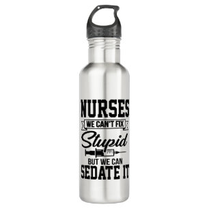 Bouteille D'eau Funny Nurse stupide mot art