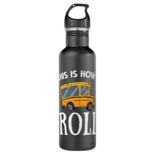 Bouteille D'eau Funny School Bus Driver Cadeau Voici comment je ro
