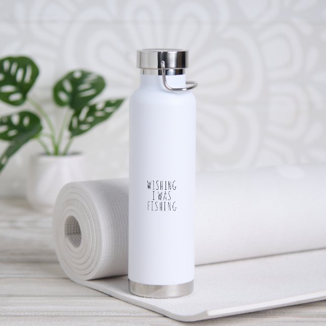 Bouteille D'eau Funny Wishing I was Fishing Quote (Yoga)