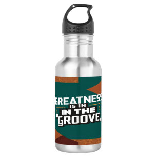 Bouteille d'eau Greatness Is In The Groove