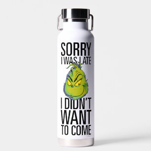 Bouteille D'eau Grinch Drôle Désolé J'étais En Retard Je Ne Voul