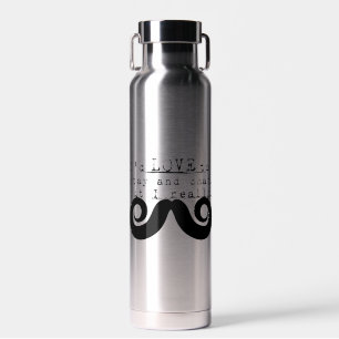 Bouteille D'eau Humour noir drôle Je Moustache