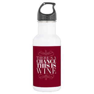 Bouteille D'eau Il y a une Chance que ce soit du Vin