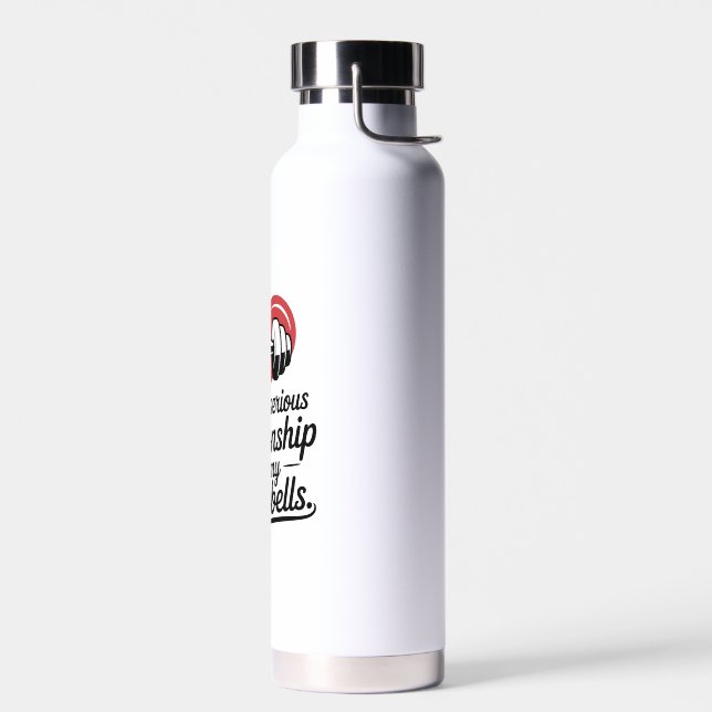 Bouteille D'eau In A Serious Relationship With My Dumbbells Love G (Gauche)