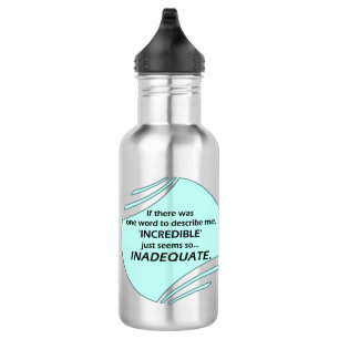 Bouteille D'eau Incroyable est inexacte