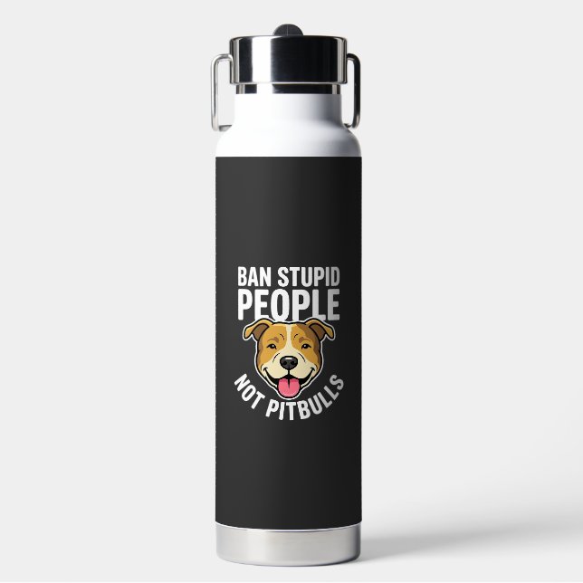 Bouteille D'eau Interdire les gens stupides pas Pitbulls Chien (Salle de sport)