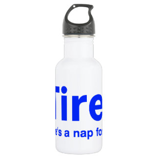 Bouteille D'eau iTired Il y a une sieste pour ça