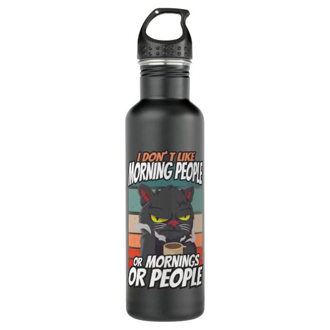 Bouteille D'eau Je n'aime pas les matins, les matins ou les gens (Devant)