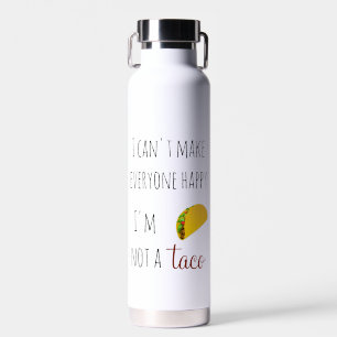 Bouteille D'eau Je ne peux pas rendre tout le monde heureux, je ne