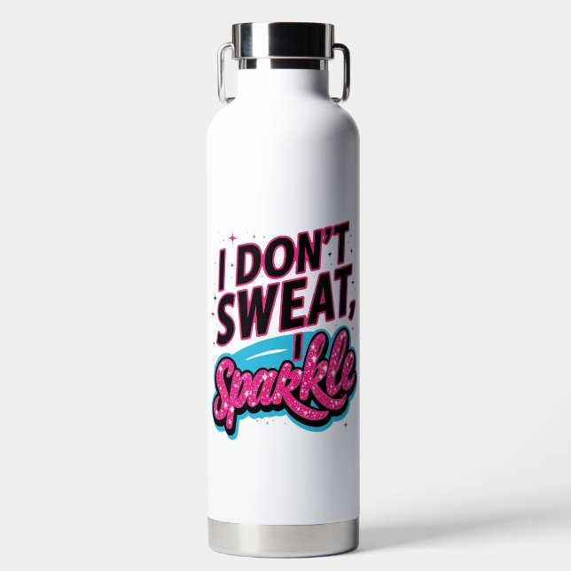Bouteille D'eau Je ne transpire pas, je scintille amusant (Avant)