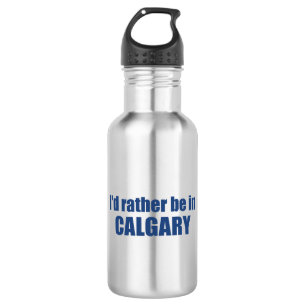 Bouteille D'eau Je préférerais être à Calgary en Alberta