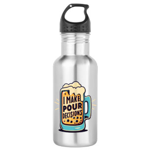 Bouteille D'eau Je prends des décisions pour bière